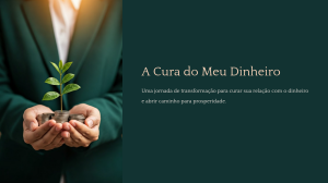 A Cura do Meu Dinheiro